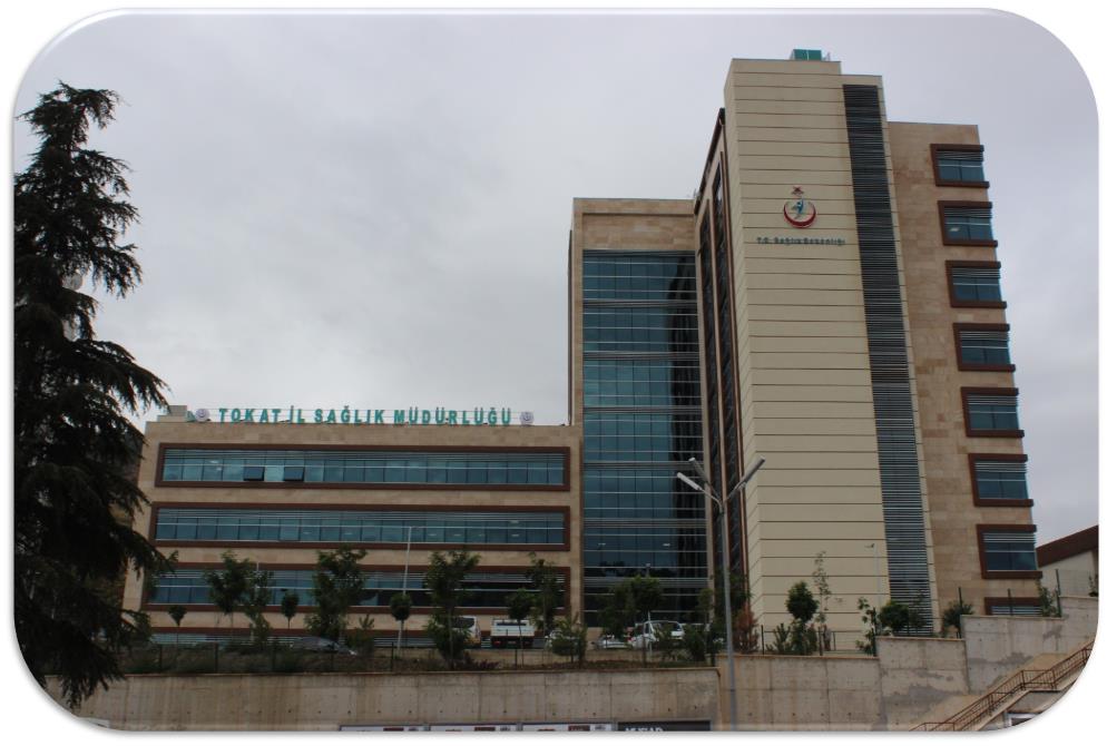 T.C SAĞLIK BAKANLIĞI TOKAT İL SAĞLIK MÜDÜRLÜĞÜ